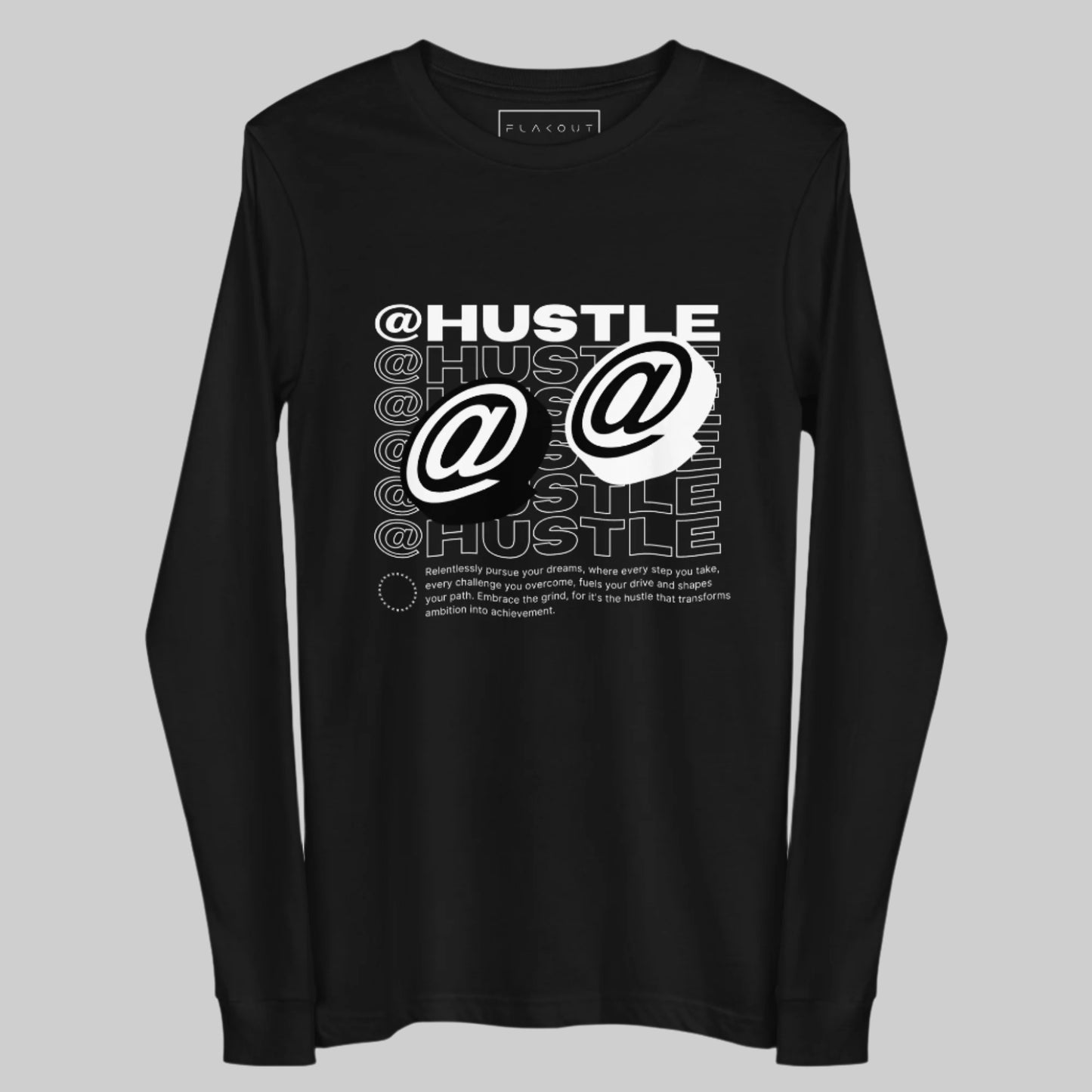 @Hustle Unisex Long Sleeve Shirt - FLAKOUT