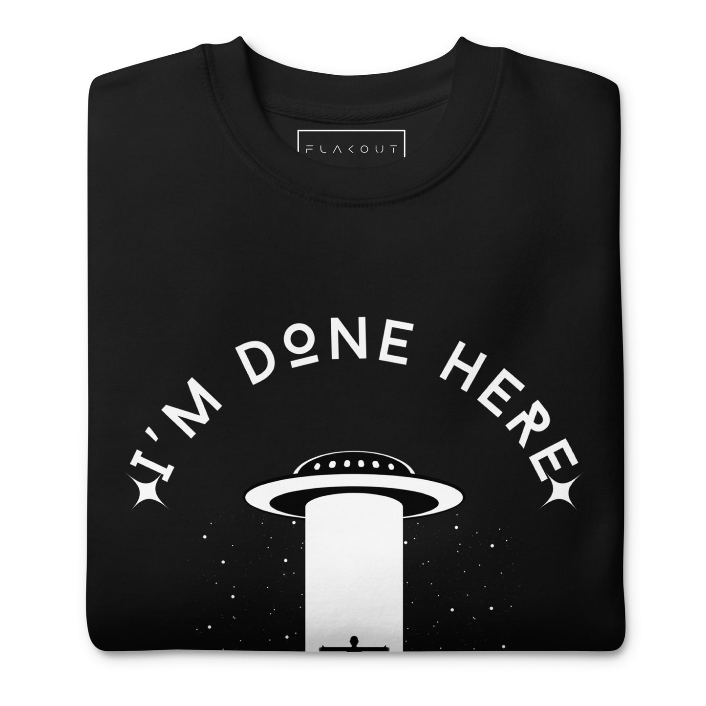 I'm Done Here Unisex Fleece Sweatshirt - FLAKOUT